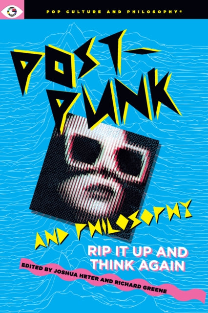 Book cover of: Post-Punk and Philosophy. By: Joshua Heter