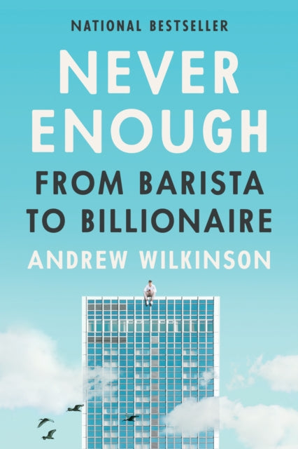 Book cover of: Never Enough. By: Andrew Wilkinson