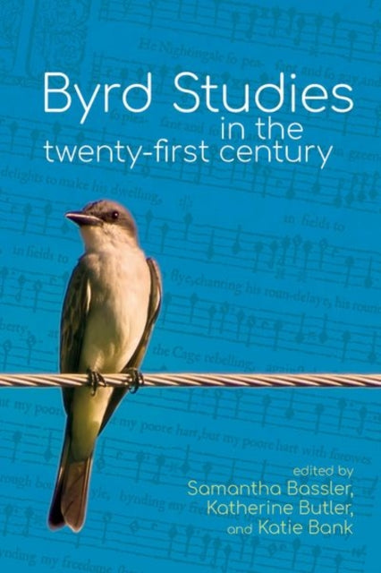 Book cover of: Byrd Studies in the Twenty-First Century. By: Samantha Bassler
