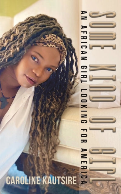 Book cover of: Some Kind of Girl. By: Caroline Kautsire