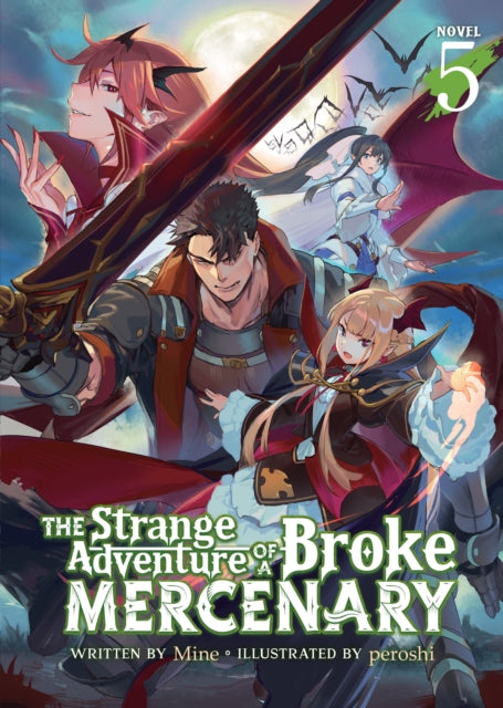 Book cover of: Strange Adventure of a Broke Mercenary (Light Novel) Vol. 5. By: Mine