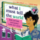 Book cover of: What I Must Tell the World. By: Jay Leslie