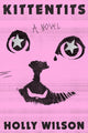 Book cover of: Kittentits. By: Holly Wilson