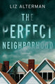 Book cover of: Perfect Neighborhood. By: Liz Alterman