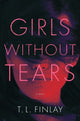 Book cover of: Girls Without Tears. By: T. L. Finlay