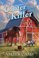 Book cover of: Canter with a Killer. By: Amber Camp