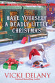 Book cover of: Have Yourself a Deadly Little Christmas. By: Vicki Delany