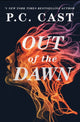 Book cover of: Out of the Dawn. By: P.c. Cast