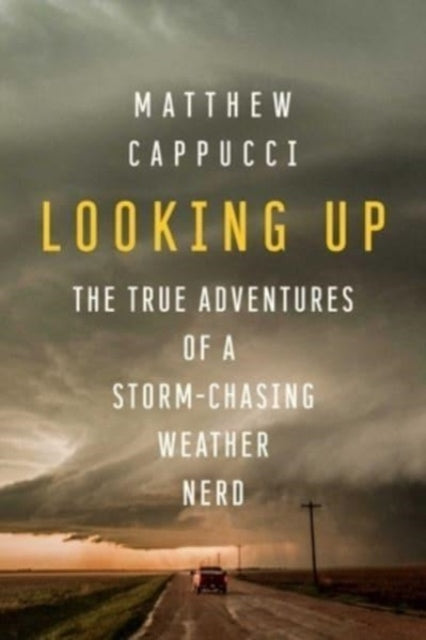Book cover of: Looking Up. By: Matthew Cappucci