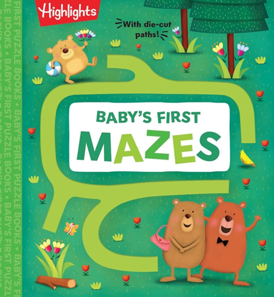Book cover of: Baby's First Mazes. By: Highlights