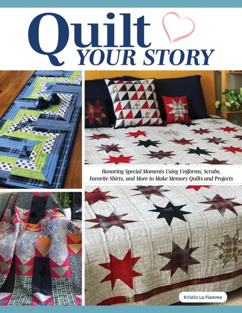 Book cover of: Quilt Your Story. By: Kristin La Flamme