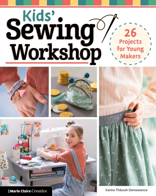 Book cover of: Kids' Sewing Workshop. By: Karine Thiboult-Demessence