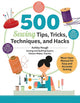 Book cover of: 500 Sewing Tips, Tricks, Techniques, and Hacks