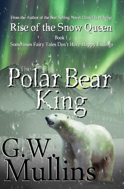 Book cover of: Rise Of The Snow Queen Book One. By: G. W. Mullins