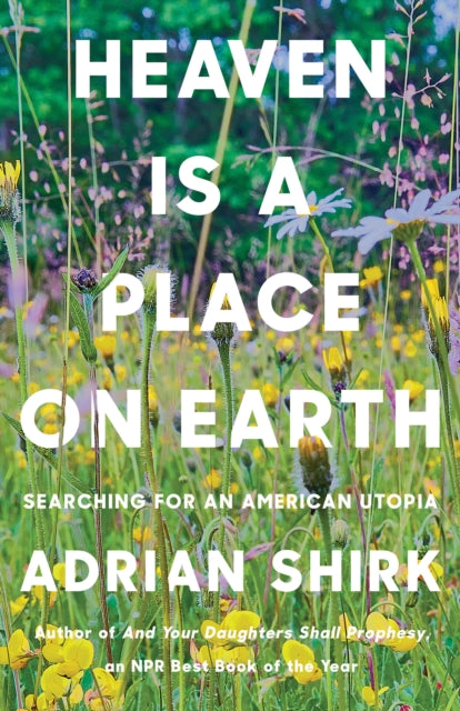 Book cover of: Heaven Is a Place on Earth. By: Adrian Shirk