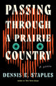 Book cover of: Passing Through a Prairie Country. By: Dennis E. Staples