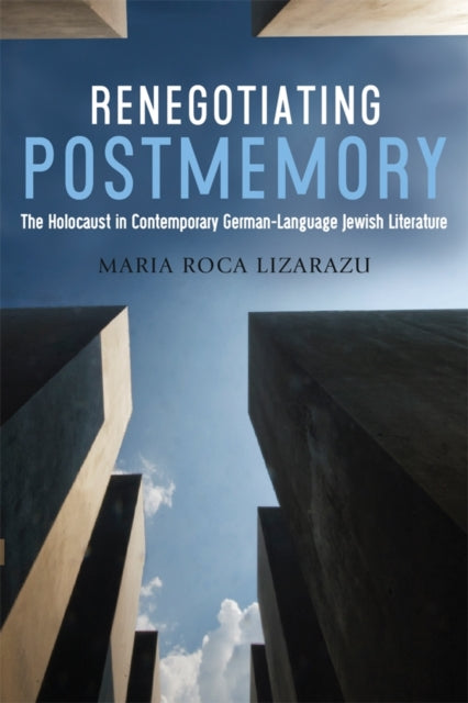 Book cover of: Renegotiating Postmemory. By: Maria Roca Lizarazu