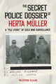 Book cover of: Secret Police Dossier of Herta Muller. By: Valentina N. Glajar