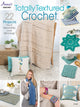 Book cover of: Totally Textured Crochet. By: Annie's