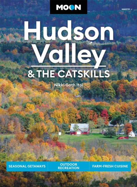Book cover of: Moon Hudson Valley & the Catskills (Sixth Edition). By: Nikki Goth Itoi