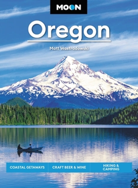 Book cover of: Moon Oregon. By: Matt Wastradowski