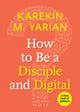 Book cover of: How to Be a Disciple and Digital. By: Karekin M. Yarian