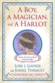 Book cover of: Boy, a Magician, and a Harlot. By: Lori J. Gainer