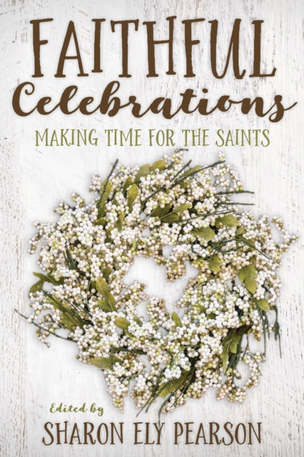 Book cover of: Faithful Celebrations. By: Sharon Ely Pearson