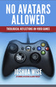 Book cover of: No Avatars Allowed. By: Joshua Wise