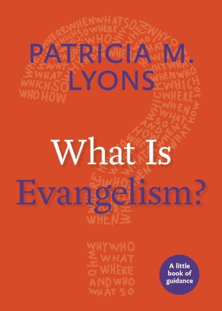Book cover of: What Is Evangelism?. By: Patricia M. Lyons