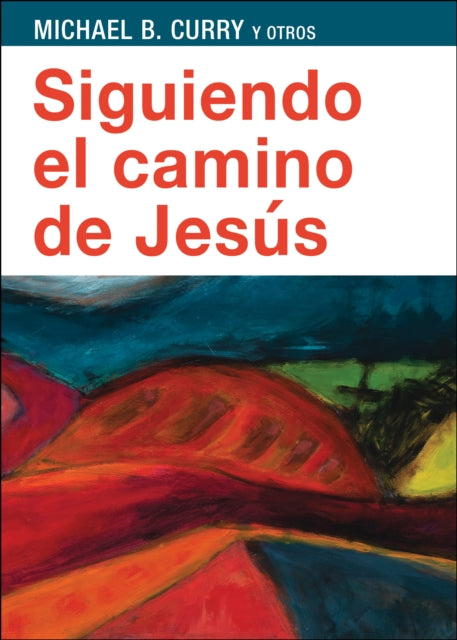 Book cover of: Siguiendo el camino de Jess. By: Michael B. Curry