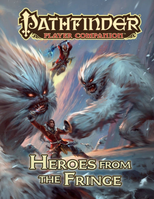 Book cover of: Pathfinder Player Companion: Heroes from the Fringe. By: Paizo Staff