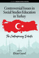 Book cover of: Controversial Issues in Social Studies Education in Turkey. By: Elvan Gunel