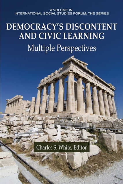 Book cover of: Democracy's Discontent and Civic Learning. By: Charles S. White