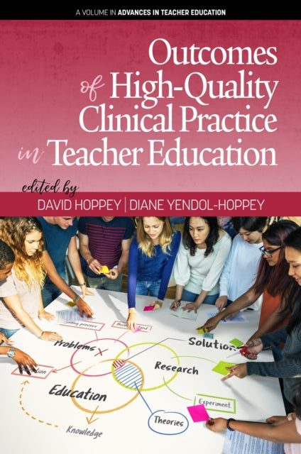 Book cover of: Outcomes of High-Quality Clinical Practice in Teacher Education. By: David Hoppey