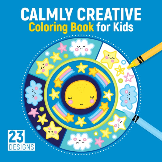 Book cover of: Calmly Creative Coloring Book for Kids. By: Kristin Labuch