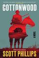 Book cover of: Cottonwood. By: Scott Phillips