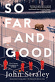 Book cover of: So Far and Good. By: John Straley