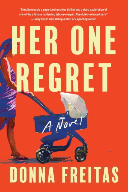 Book cover of: Her One Regret. By: Donna Freitas