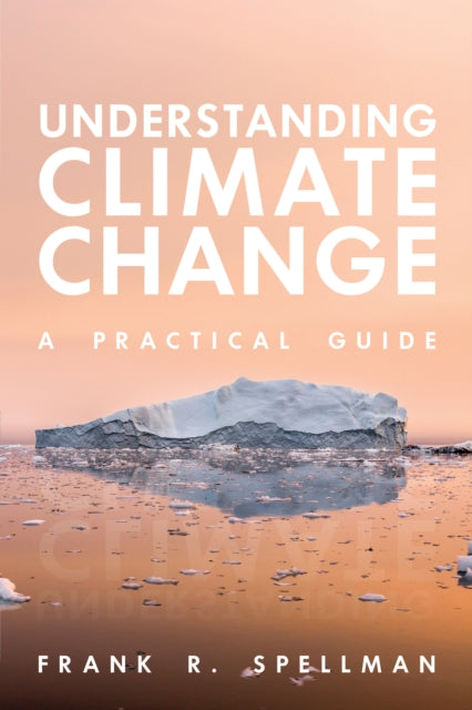 Book cover of: Understanding Climate Change. By: Frank R. Spellman