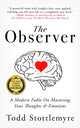Observer, A Modern Fable on Mastering Your Thoughts & Emotions 9781641465342 Todd Stottlemyre
