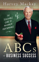Book cover of: Harvey Mackay's ABC's of Business Success. By: Harvey Mackay