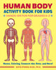Book cover of: Human Body Activity Book for Kids. By: Katie Stokes