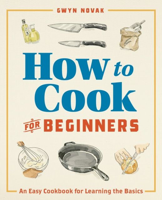 Book cover of: How to Cook for Beginners. By: Gwyn Novak