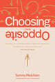Book cover of: Choosing the Opposite