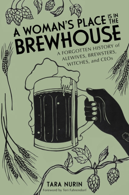 Book cover of: Woman's Place Is in the Brewhouse. By: Tara Nurin