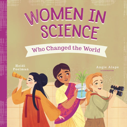 Book cover of: Women in Science Who Changed the World. By: Heidi Poleman