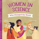 Book cover of: Women in Science Who Changed the World. By: Heidi Poleman
