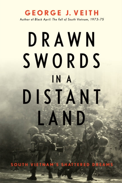Book cover of: Drawn Swords in a Distant Land. By: George J. Veith