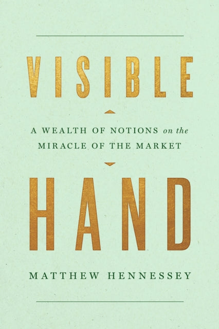 Book cover of: Visible Hand. By: Matthew Hennessey